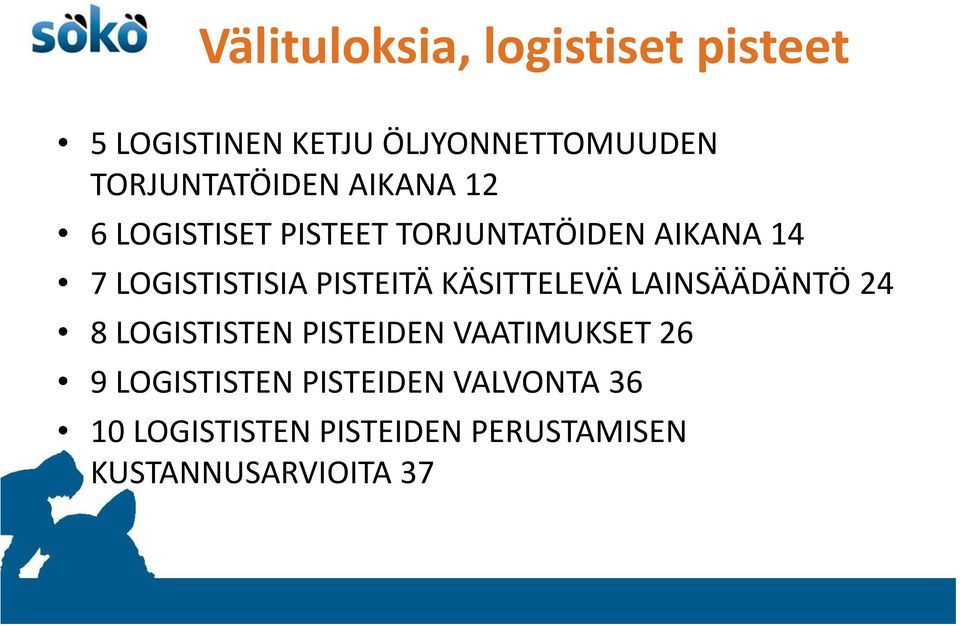 LOGISTISTISIA PISTEITÄ KÄSITTELEVÄ LAINSÄÄDÄNTÖ 24 8 LOGISTISTEN PISTEIDEN