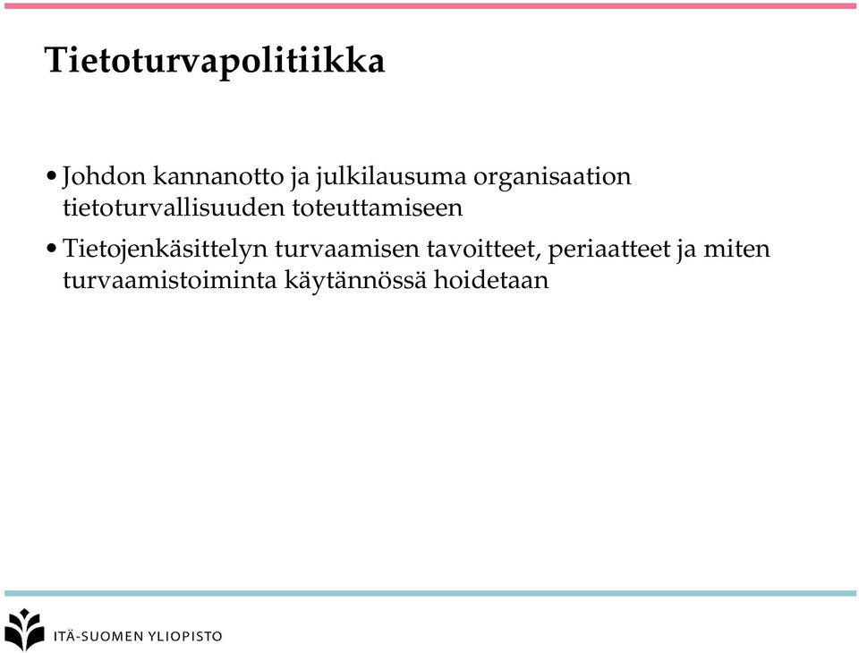 toteuttamiseen Tietojenkäsittelyn turvaamisen