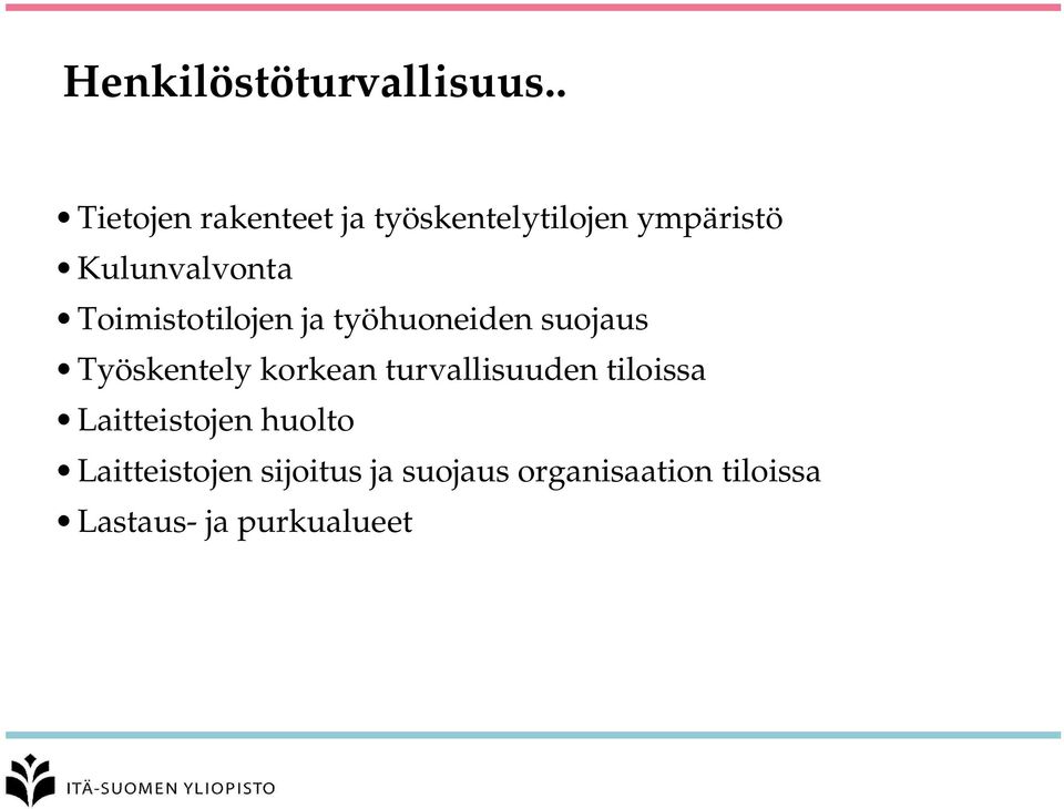 Toimistotilojen ja työhuoneiden suojaus Työskentely korkean