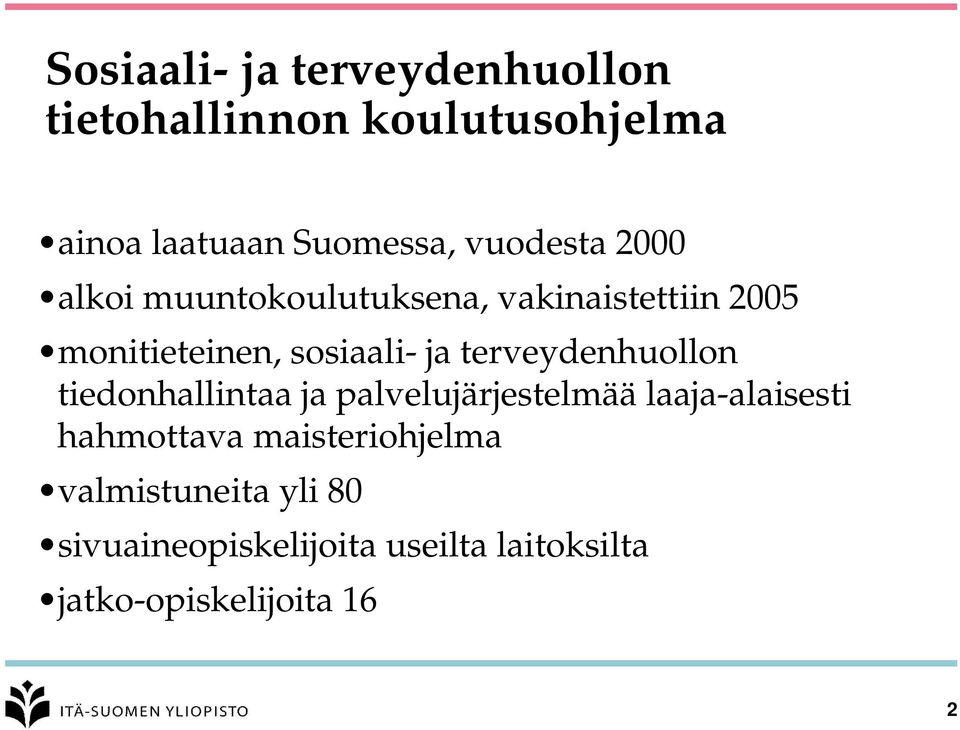 terveydenhuollon tiedonhallintaa ja palvelujärjestelmää laaja-alaisesti hahmottava