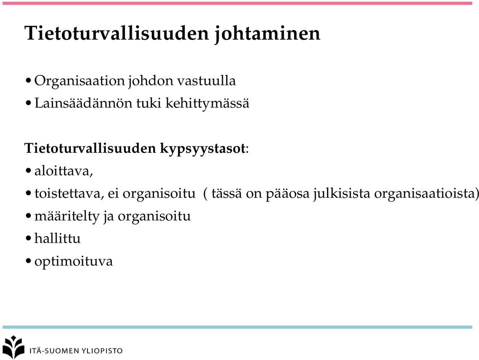 kypsyystasot: aloittava, toistettava, ei organisoitu ( tässä on