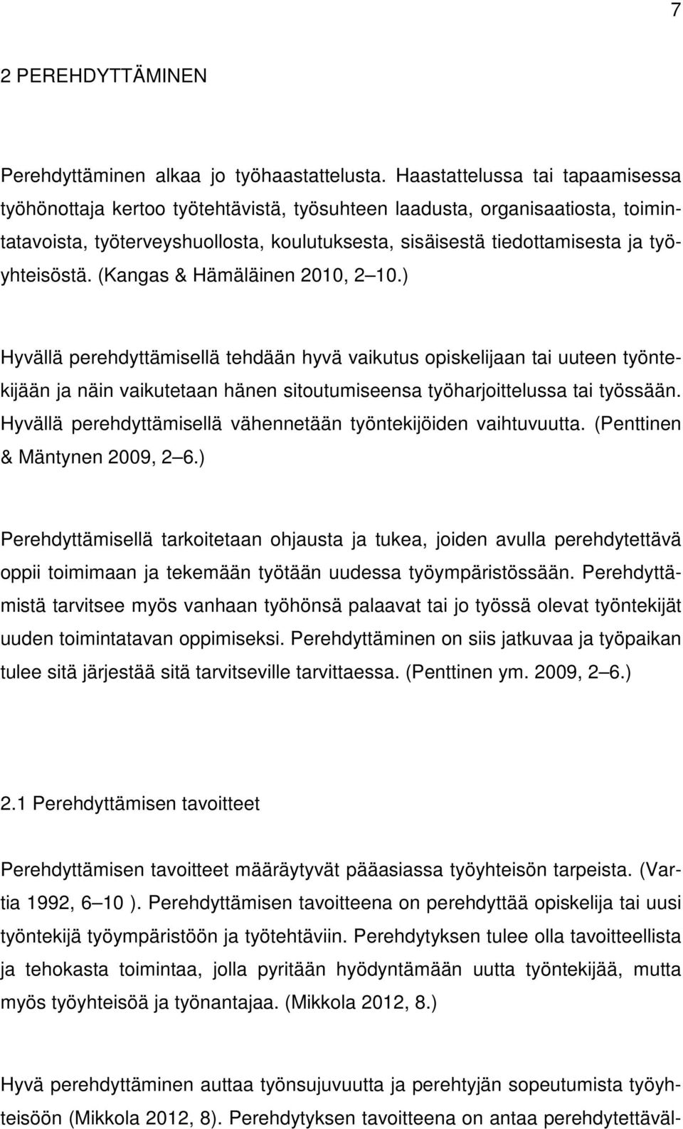 työyhteisöstä. (Kangas & Hämäläinen 2010, 2 10.