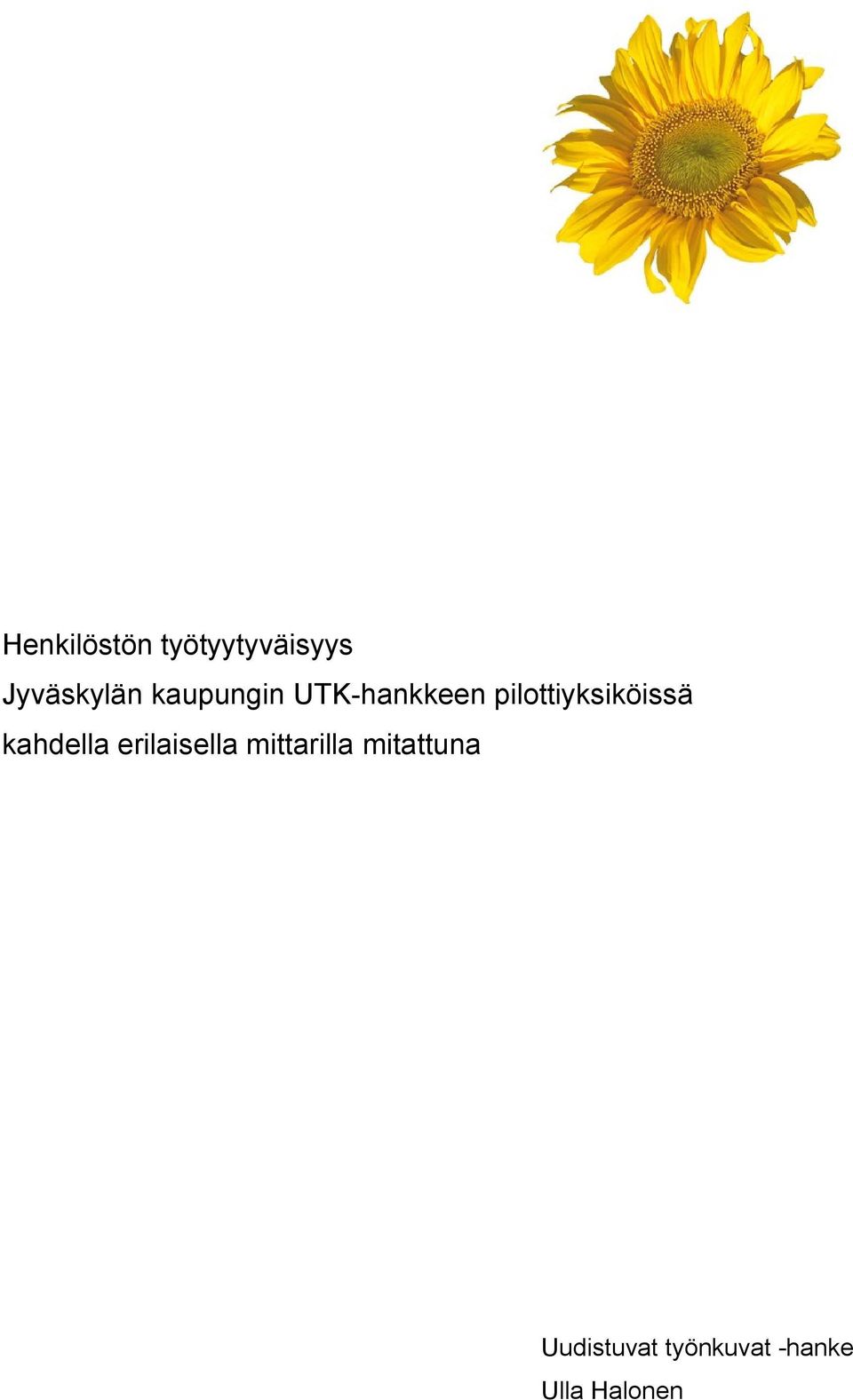 pilottiyksiköissä kahdella laisella