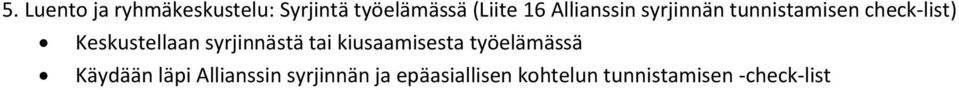 syrjinnästä tai kiusaamisesta työelämässä Käydään läpi