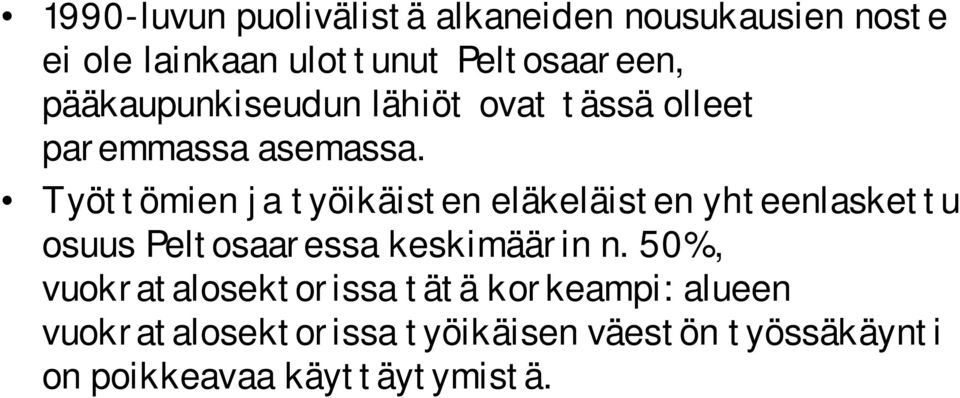 Työttömien ja työikäisten eläkeläisten yhteenlaskettu osuus Peltosaaressa keskimäärin n.