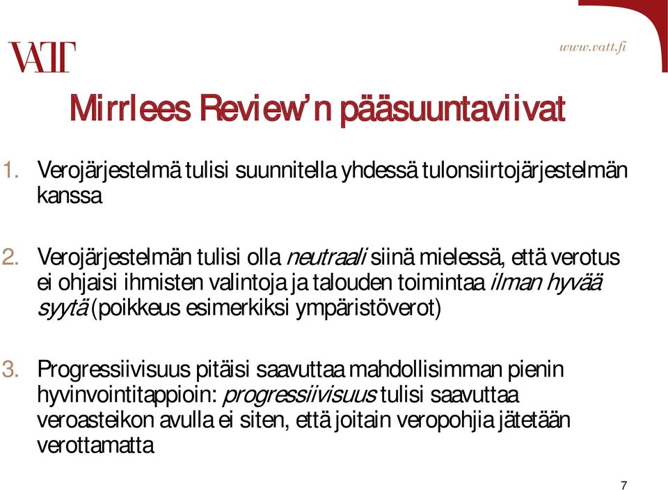 ilman hyvää syytä (poikkeus esimerkiksi ympäristöverot) 3.