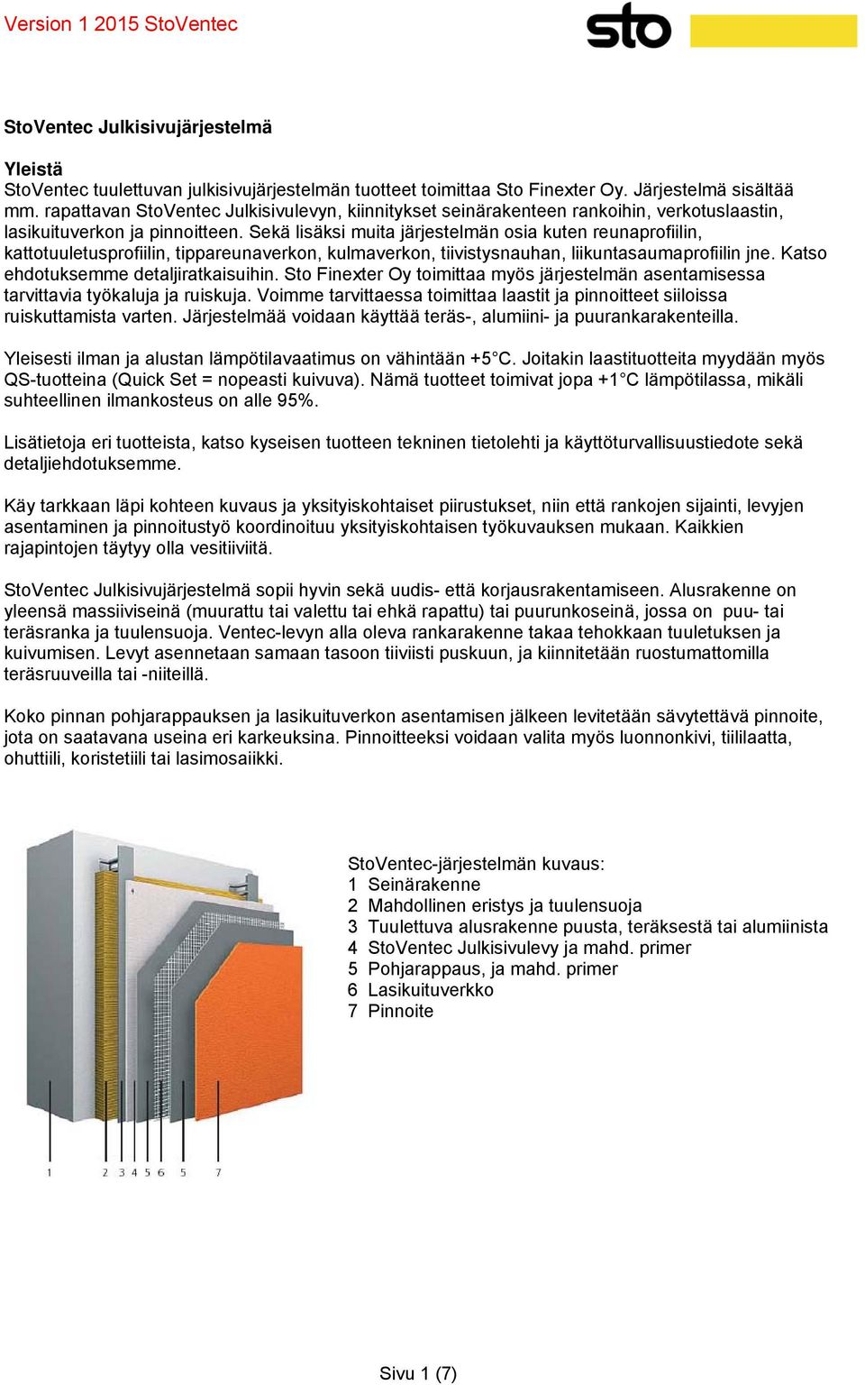 Sekä lisäksi muita järjestelmän osia kuten reunaprofiilin, kattotuuletusprofiilin, tippareunaverkon, kulmaverkon, tiivistysnauhan, liikuntasaumaprofiilin jne. Katso ehdotuksemme detaljiratkaisuihin.