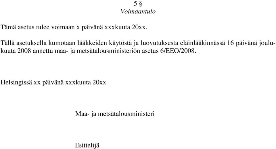 eläinlääkinnässä 16 päivänä joulukuuta 2008 annettu maa- ja
