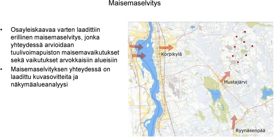 maisemavaikutukset sekä vaikutukset arvokkaisiin alueisiin