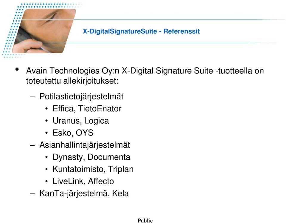 Potilastietojärjestelmät Effica, TietoEnator Uranus, Logica Esko, OYS