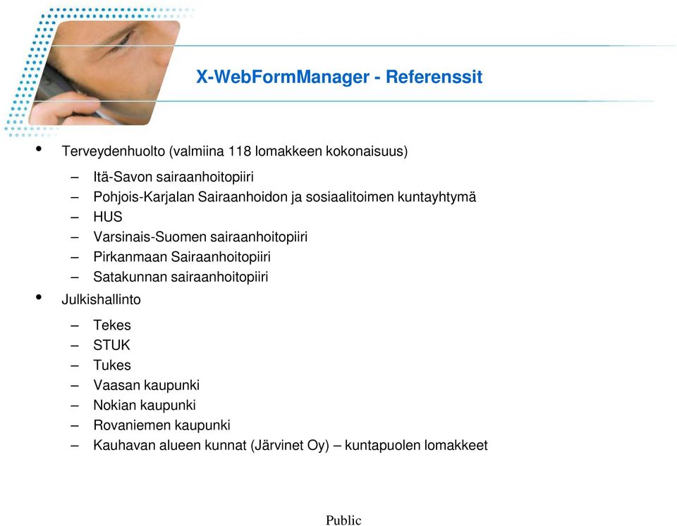 sairaanhoitopiiri Pirkanmaan Sairaanhoitopiiri Satakunnan sairaanhoitopiiri Julkishallinto Tekes STUK