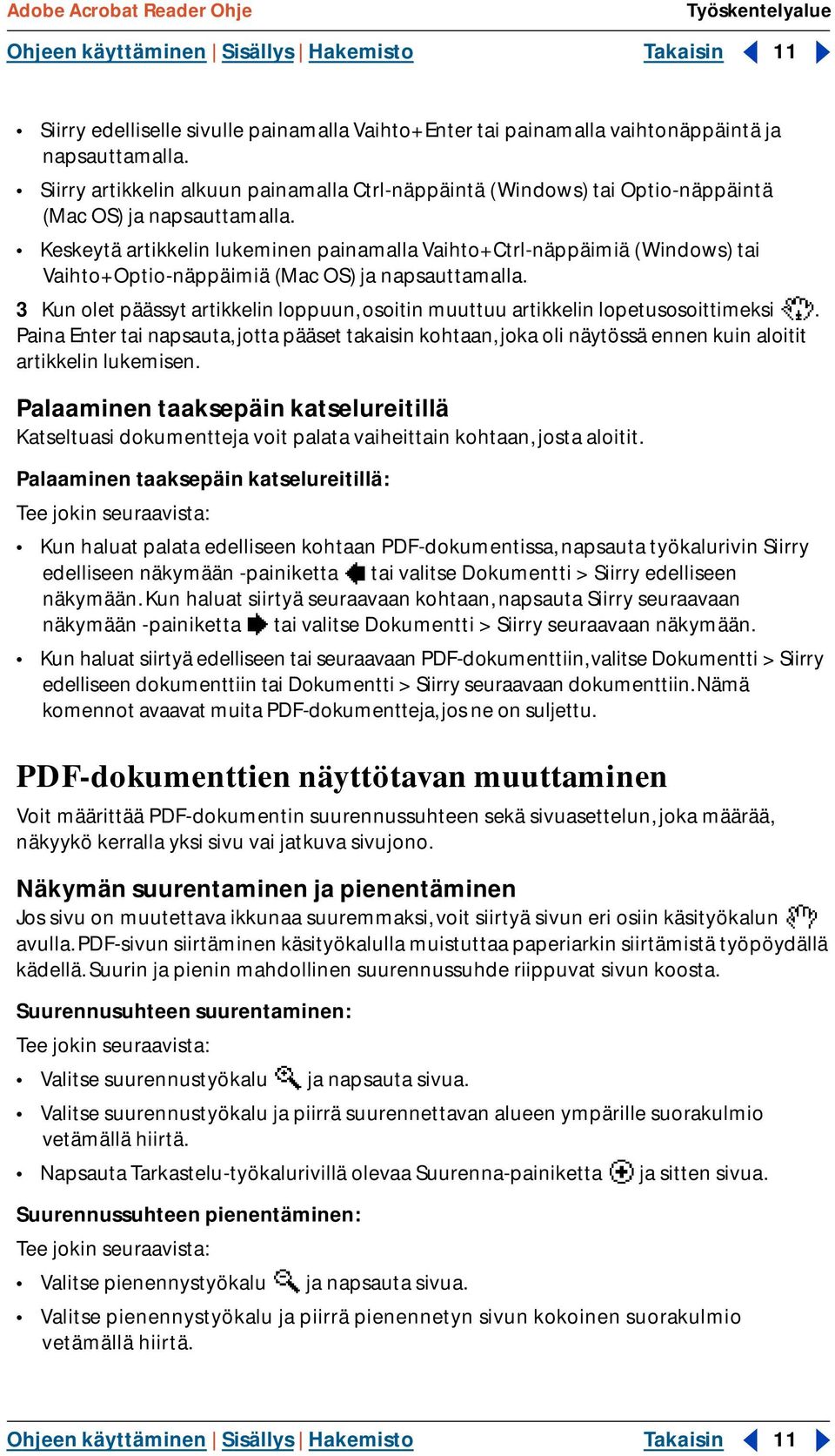 Keskeytä artikkelin lukeminen painamalla Vaihto+Ctrl-näppäimiä (Windows) tai Vaihto+Optio-näppäimiä (Mac OS) ja napsauttamalla.
