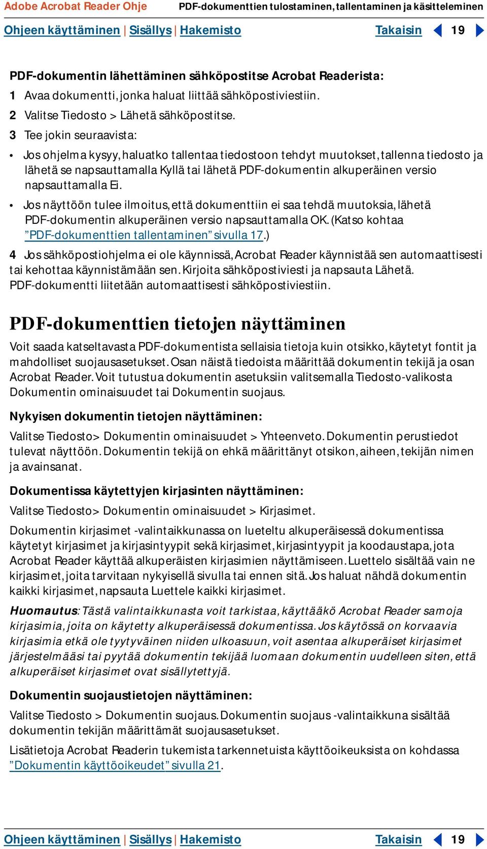 3 Tee jokin seuraavista: Jos ohjelma kysyy, haluatko tallentaa tiedostoon tehdyt muutokset, tallenna tiedosto ja lähetä se napsauttamalla Kyllä tai lähetä PDF-dokumentin alkuperäinen versio