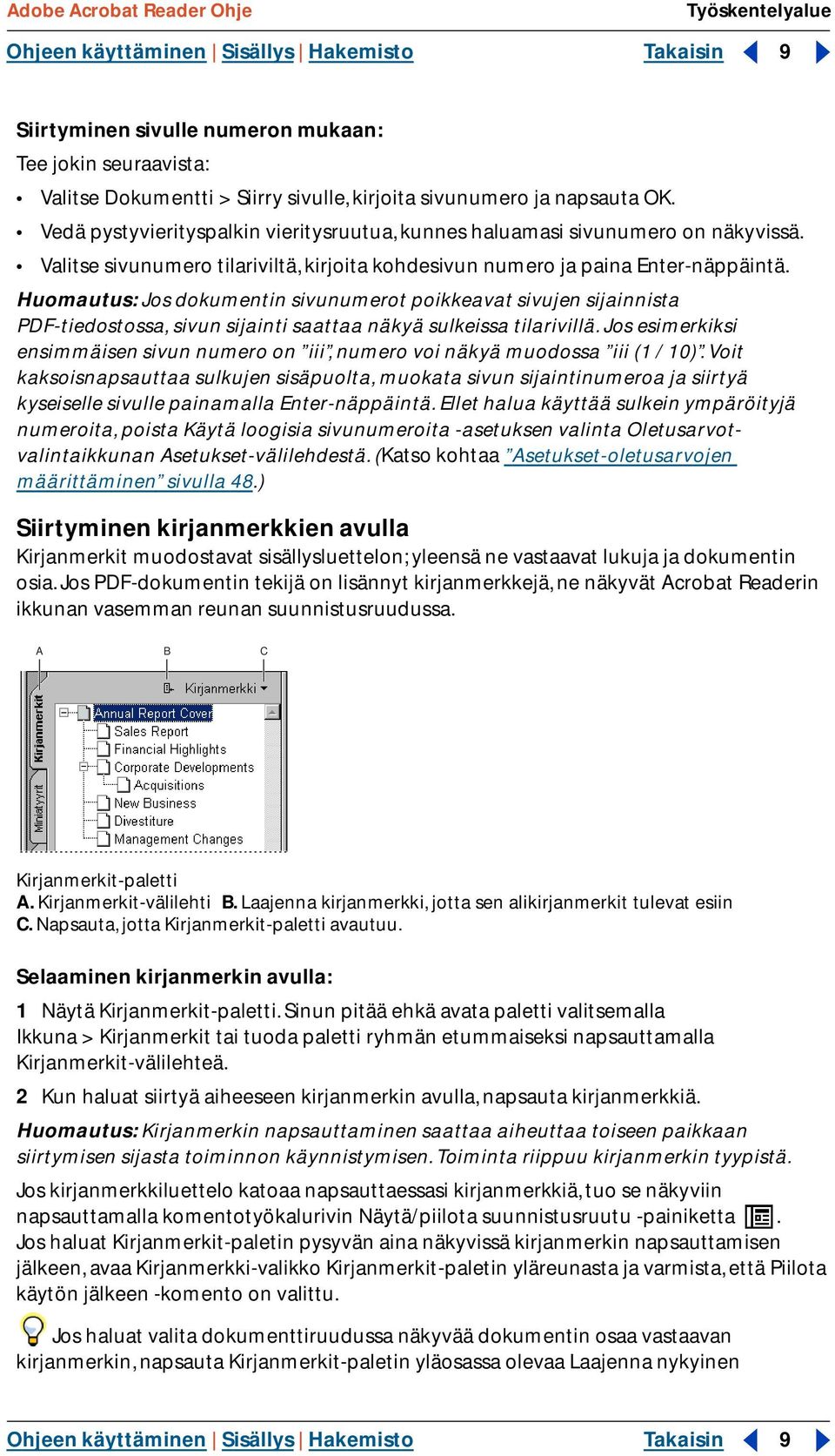 Huomautus: Jos dokumentin sivunumerot poikkeavat sivujen sijainnista PDF-tiedostossa, sivun sijainti saattaa näkyä sulkeissa tilarivillä.