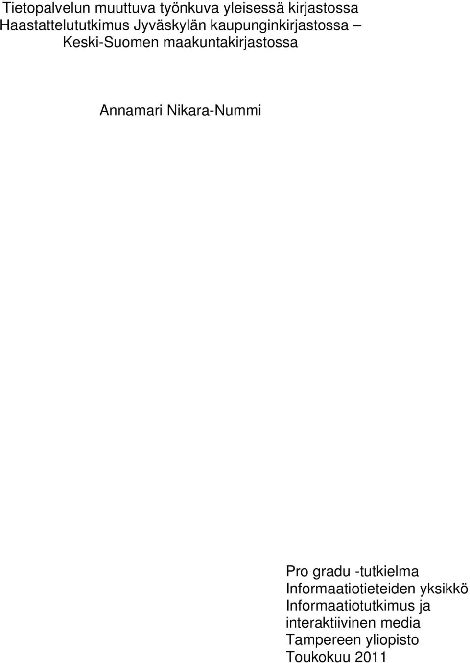 maakuntakirjastossa Annamari Nikara-Nummi Pro gradu -tutkielma