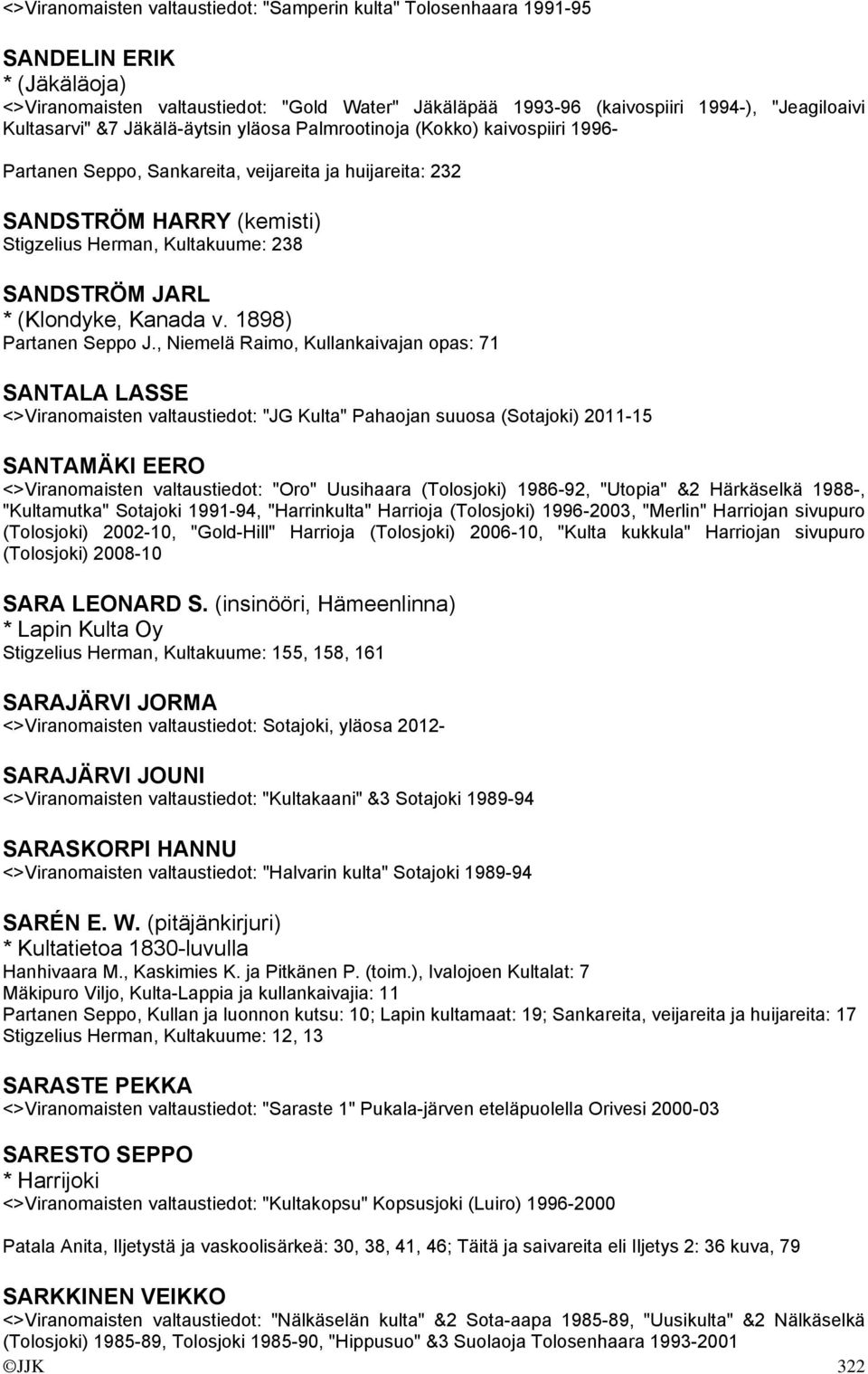 SANDSTRÖM JARL * (Klondyke, Kanada v. 1898) Partanen Seppo J.