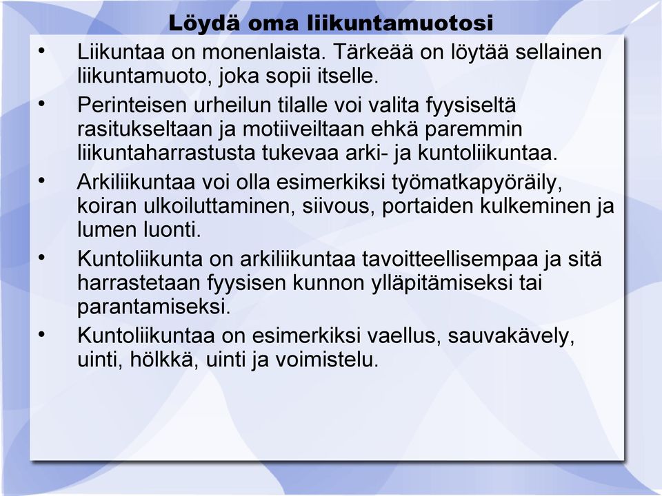 ktliiktaa. Arkiliiktaa vi lla esimerkiksi työmatkapyöräily, kira lkilttamie, siivs, prtaide klkemie ja lme lti.