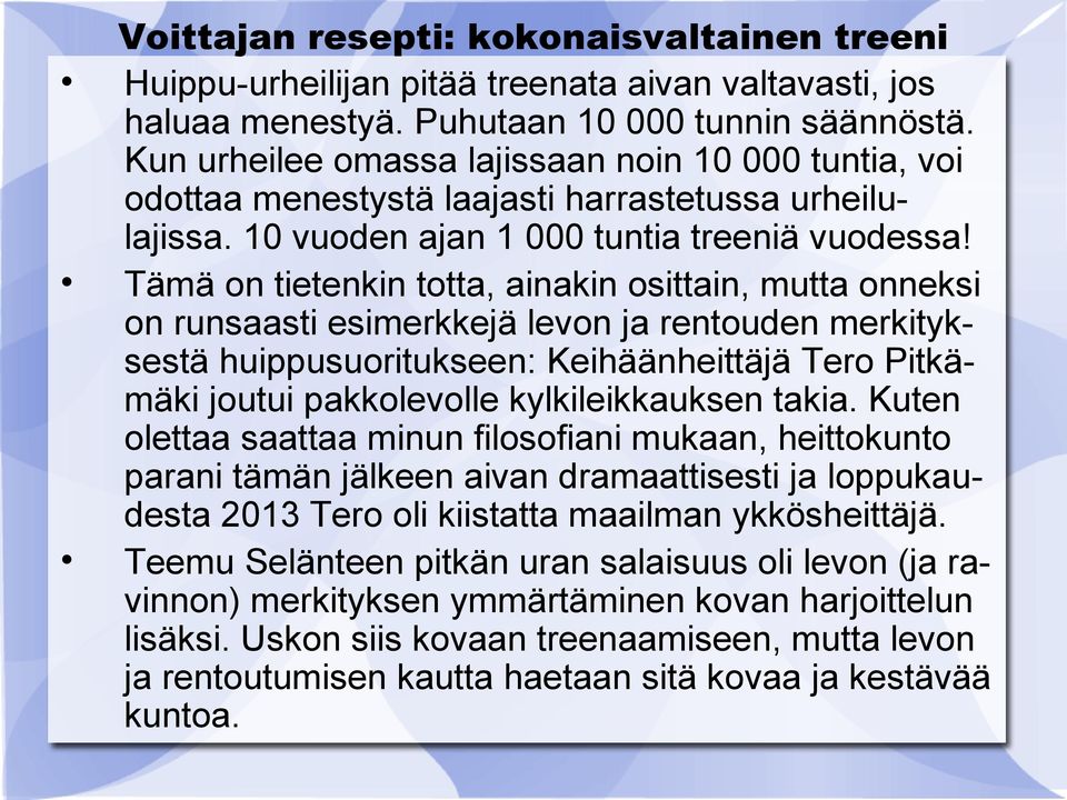 Tämä tieteki ttta, aiaki sittai, mtta eksi rsaasti esimerkkejä lev ja retde merkityksestä hippsritksee: Keihääheittäjä Ter Pitkämäki jti pakklevlle kylkileikkakse takia.