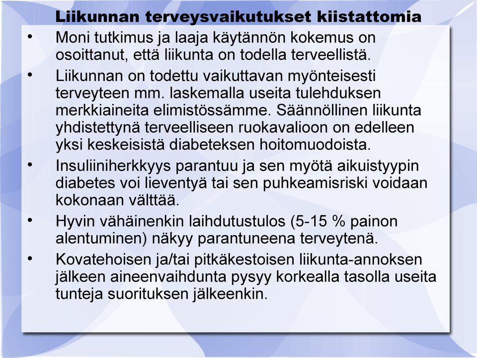 Sääöllie liikta yhdistettyä terveellisee rkavali edellee yksi keskeisistä diabetekse hitmdista.