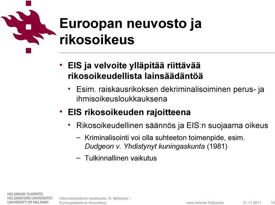 raiskausrikoksen dekriminalisoiminen perus- ja ihmisoikeusloukkauksena EIS rikosoikeuden
