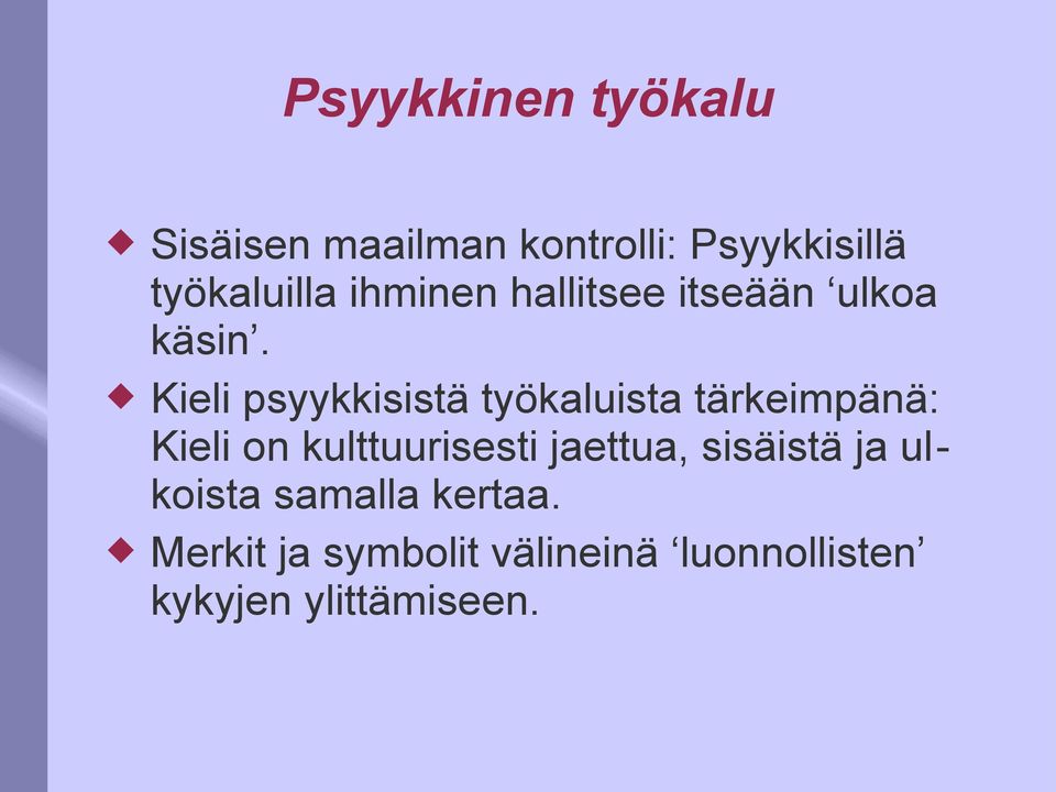 Kieli psyykkisistä työkaluista tärkeimpänä: Kieli on kulttuurisesti