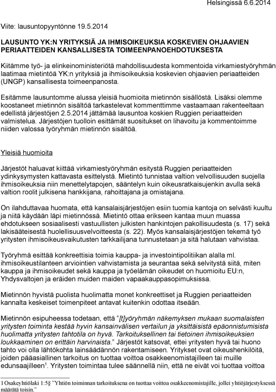 virkamiestyöryhmän laatimaa mietintöä YK:n yrityksiä ja ihmisoikeuksia koskevien ohjaavien periaatteiden (UNGP) kansallisesta toimeenpanosta.