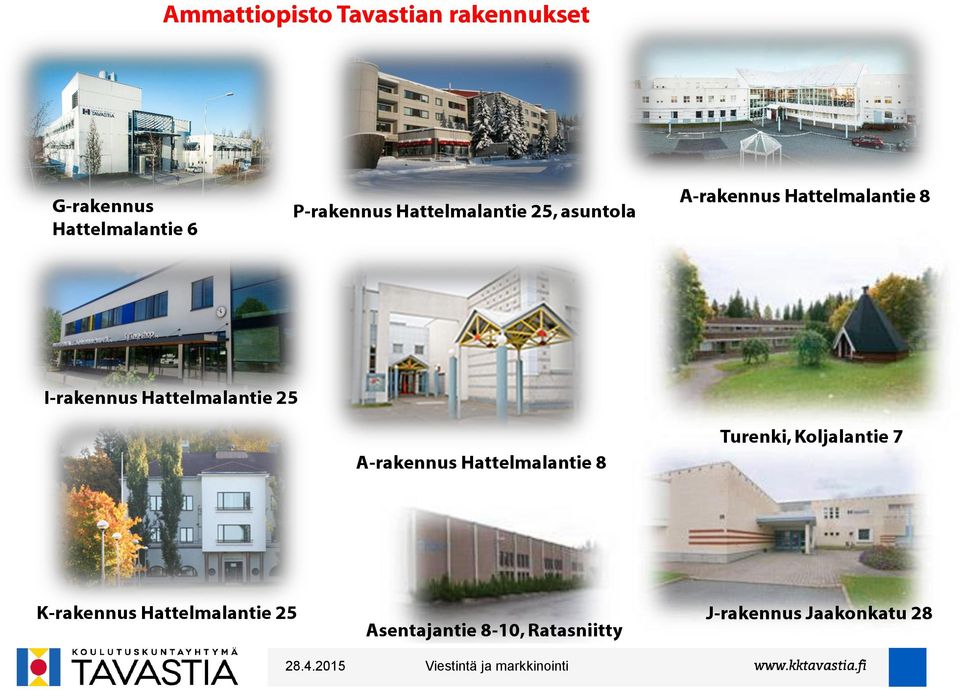 I-rakennus Hattelmalantie 25 A-rakennus Hattelmalantie 8 Turenki,