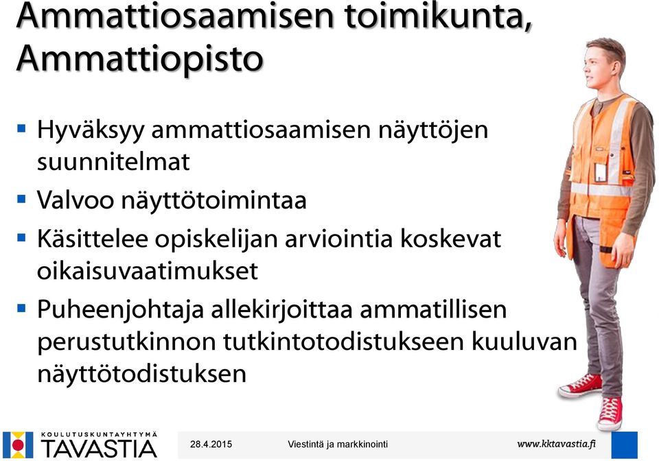 arviointia koskevat oikaisuvaatimukset Puheenjohtaja allekirjoittaa