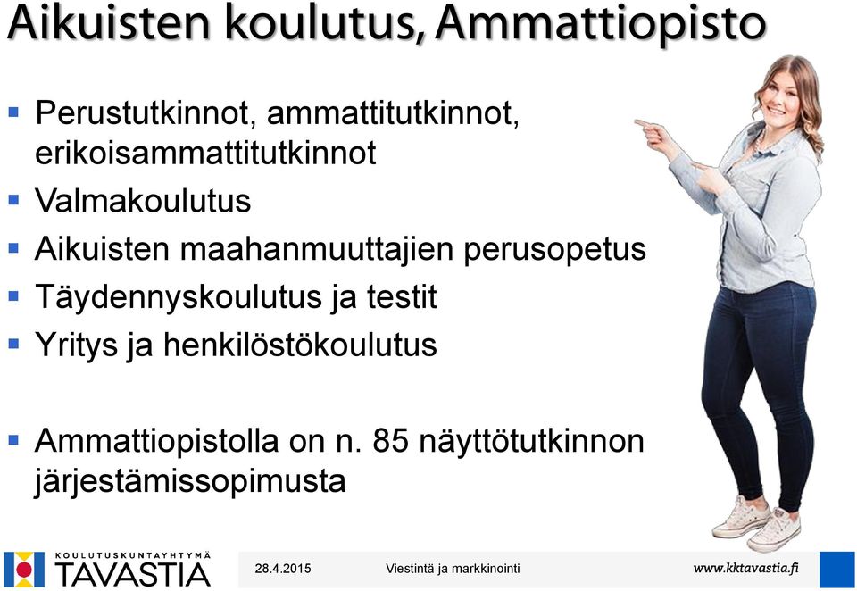 maahanmuuttajien perusopetus Täydennyskoulutus ja testit Yritys