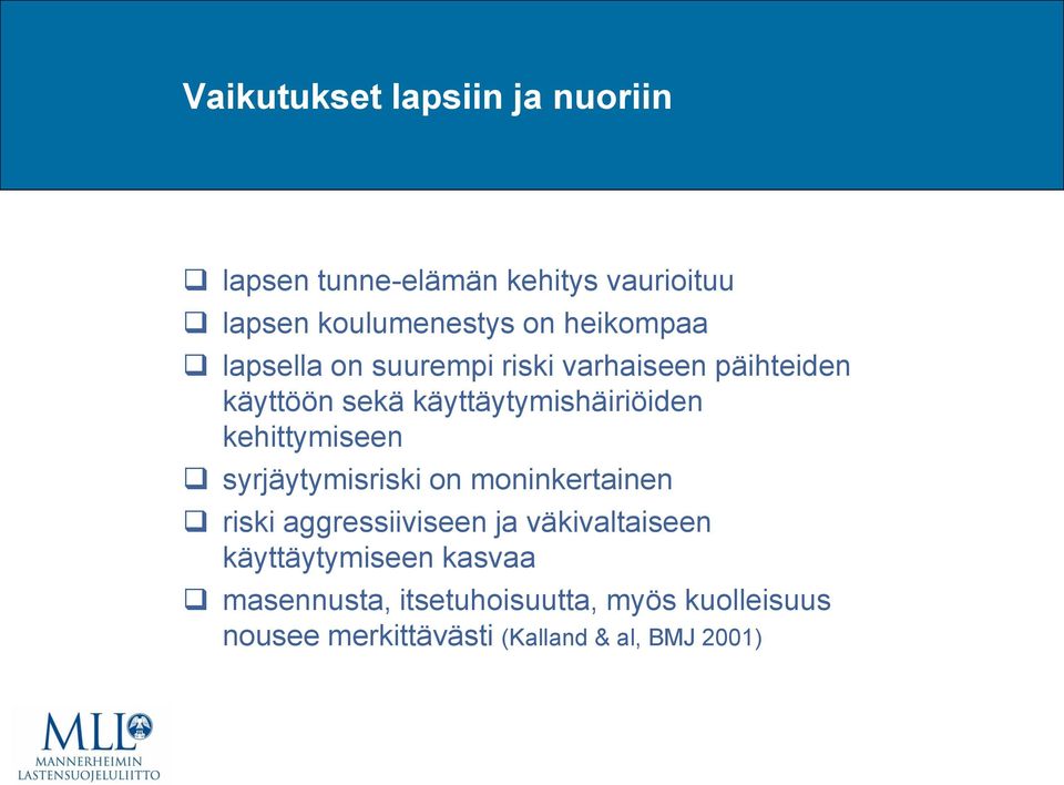 kehittymiseen syrjäytymisriski on moninkertainen riski aggressiiviseen ja väkivaltaiseen