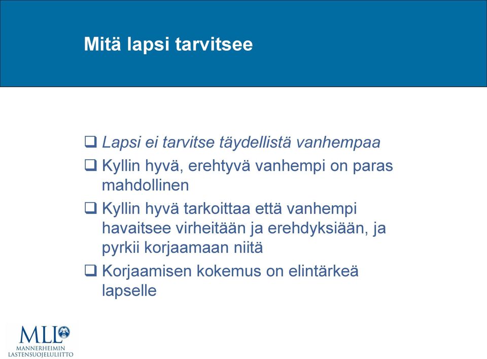 tarkoittaa että vanhempi havaitsee virheitään ja erehdyksiään,