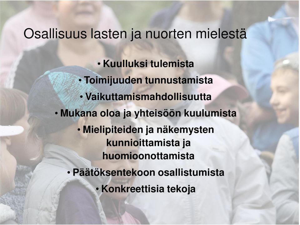 ja yhteisöön kuulumista Mielipiteiden ja näkemysten