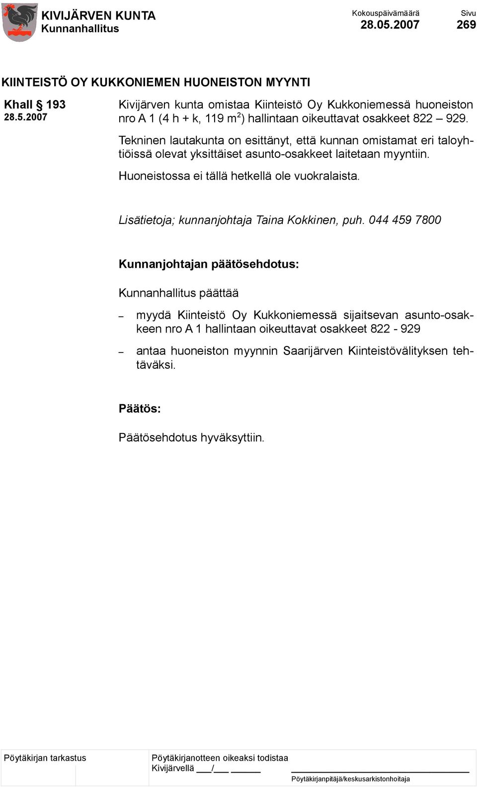 hallintaan oikeuttavat osakkeet 822 929.