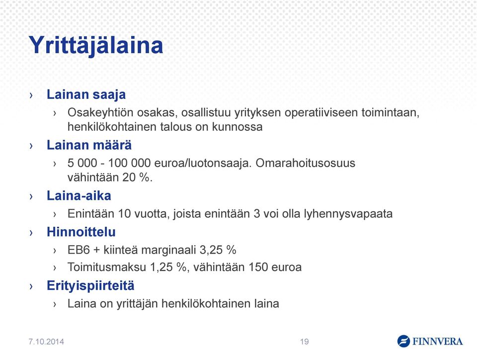 Omarahoitusosuus vähintään 20 %.