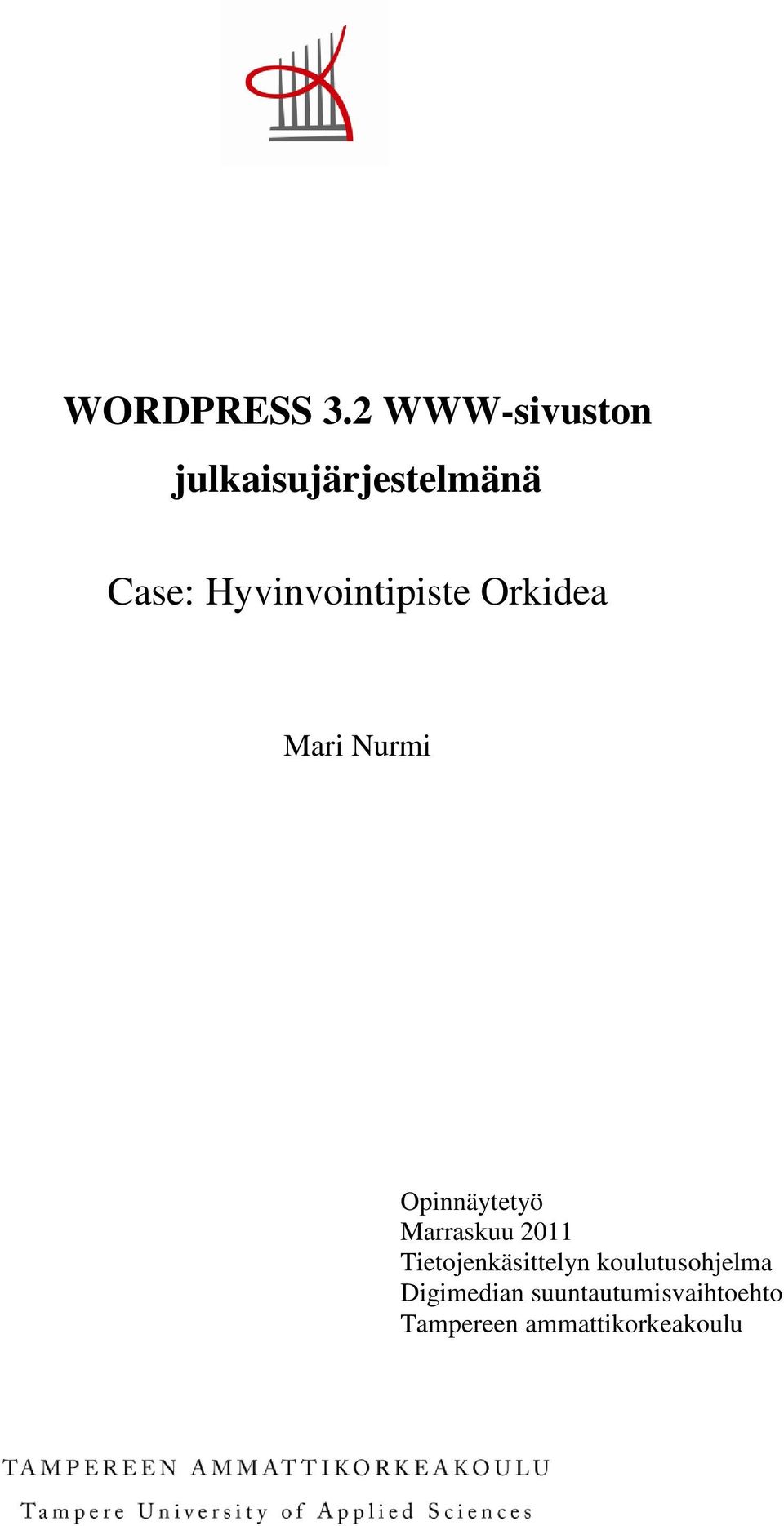 Hyvinvointipiste Orkidea Mari Nurmi Opinnäytetyö