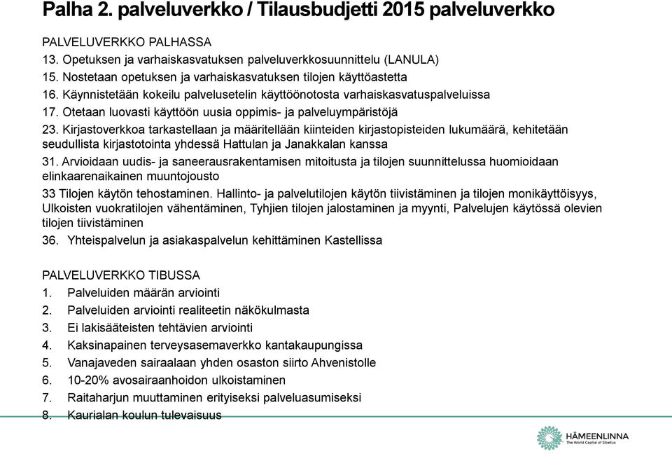 Otetaan luovasti käyttöön uusia oppimis- ja palveluympäristöjä 23.