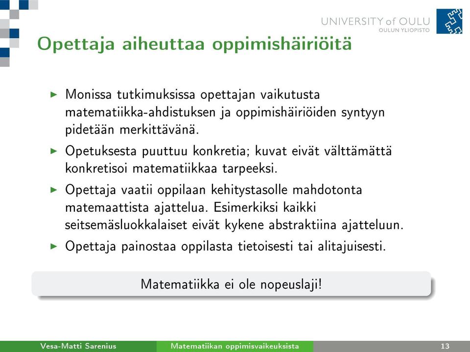 Opettaja vaatii oppilaan kehitystasolle mahdotonta matemaattista ajattelua.