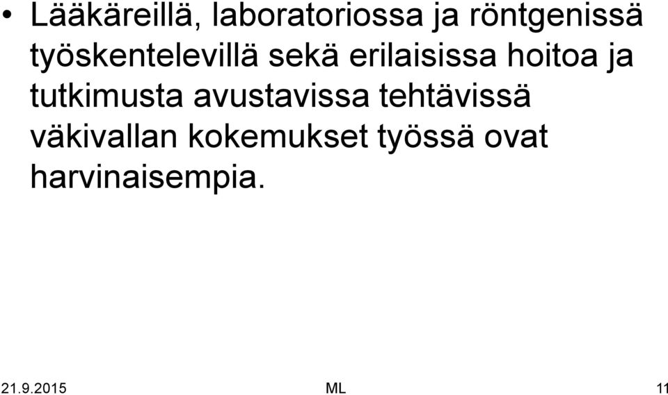 tutkimusta avustavissa tehtävissä väkivallan