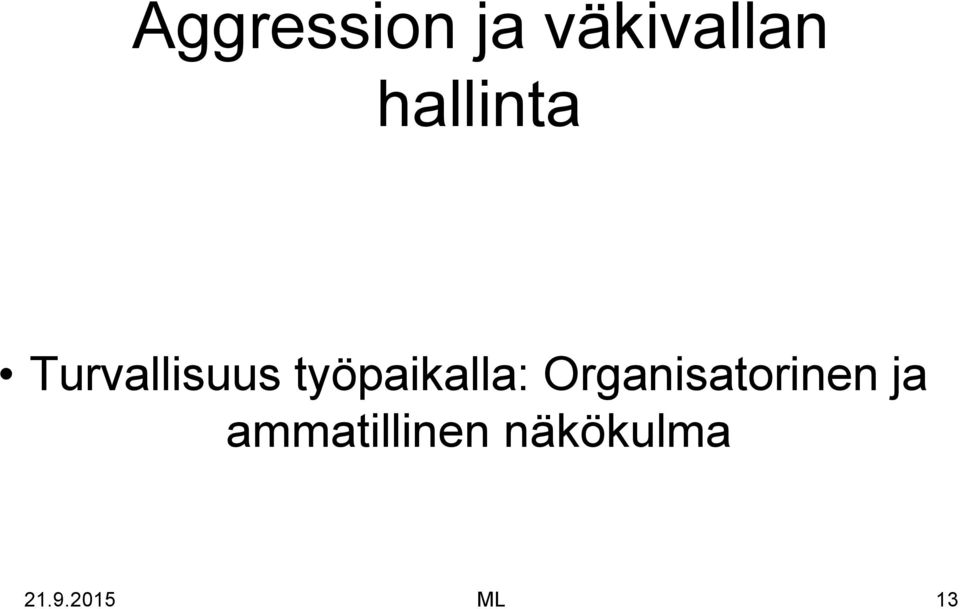 työpaikalla: Organisatorinen