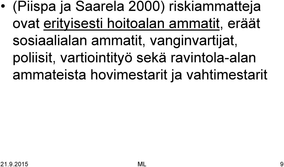 ammatit, vanginvartijat, poliisit, vartiointityö sekä