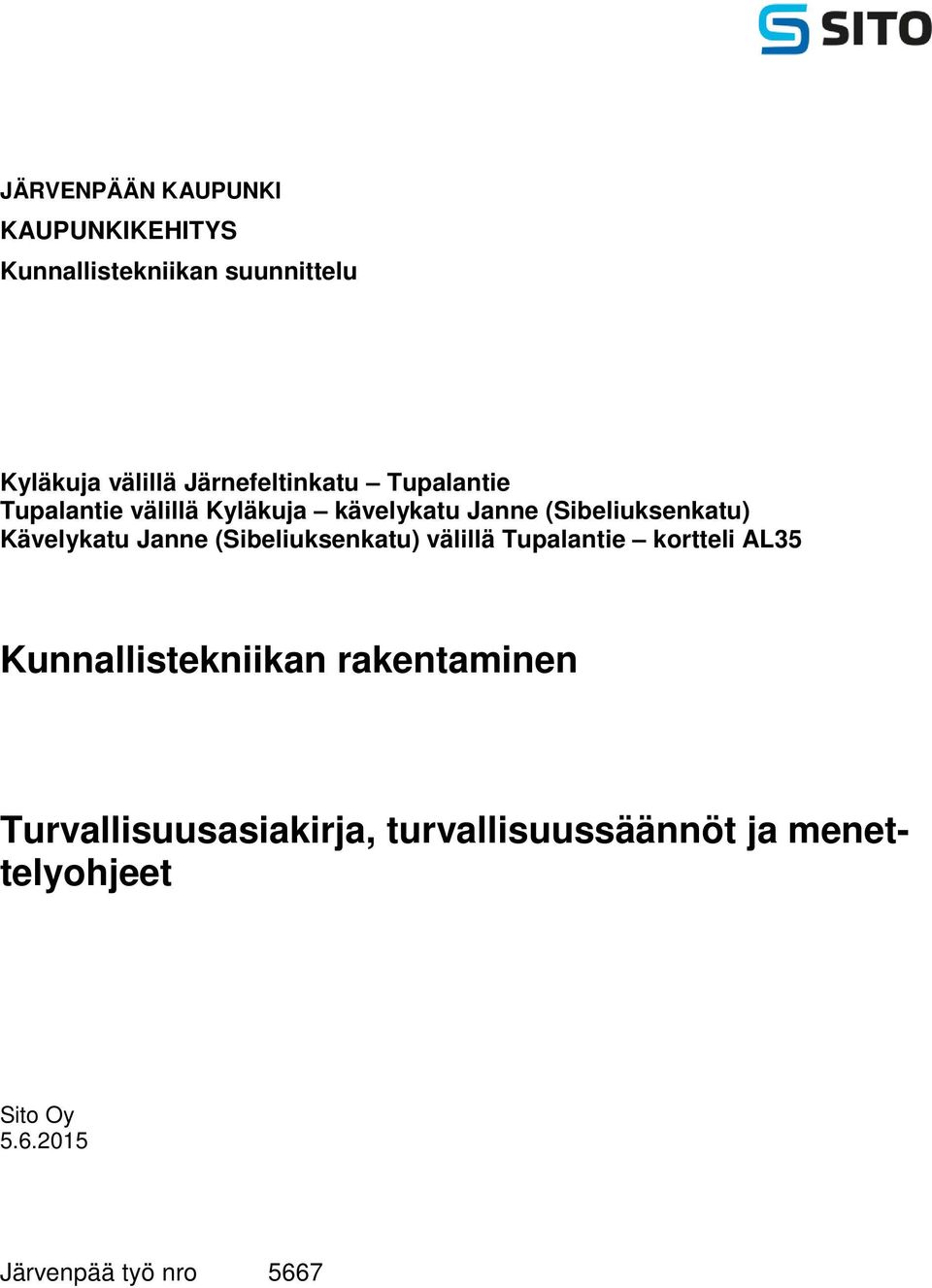 Janne (Sibeliuksenkatu) Kävelykatu Janne (Sibeliuksenkatu) välillä Tupalantie