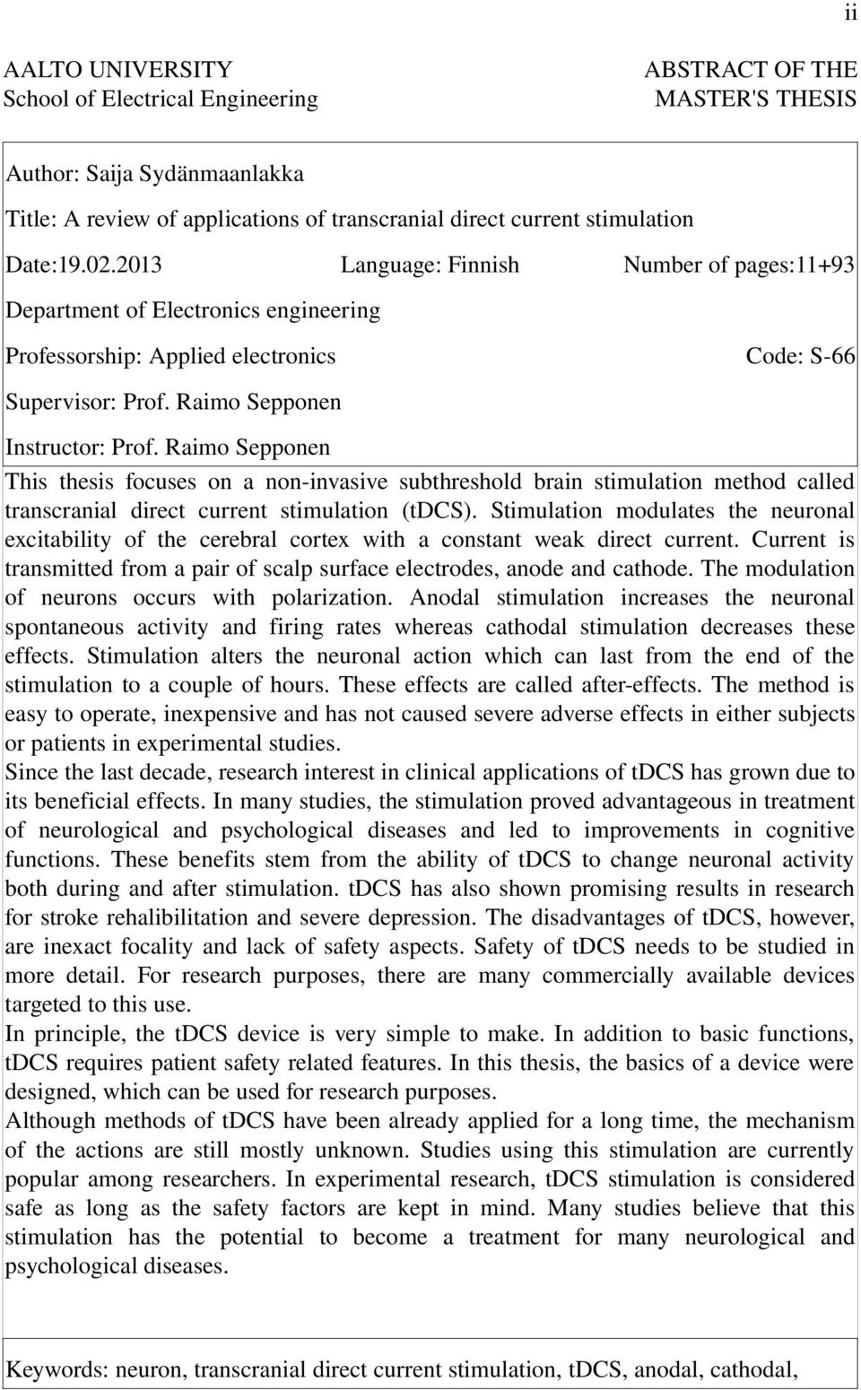 Raimo Sepponen This thesis focuses on a non invasive subthreshold brain stimulation method called transcranial direct current stimulation (tdcs).