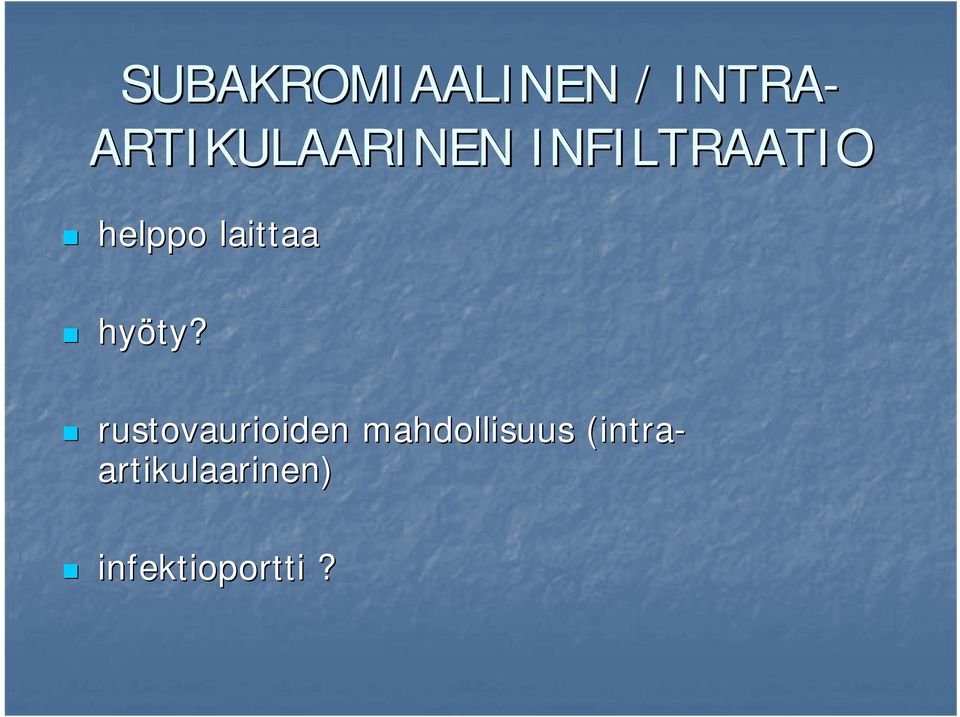 SUBAKROMIAALINEN / INTRA-