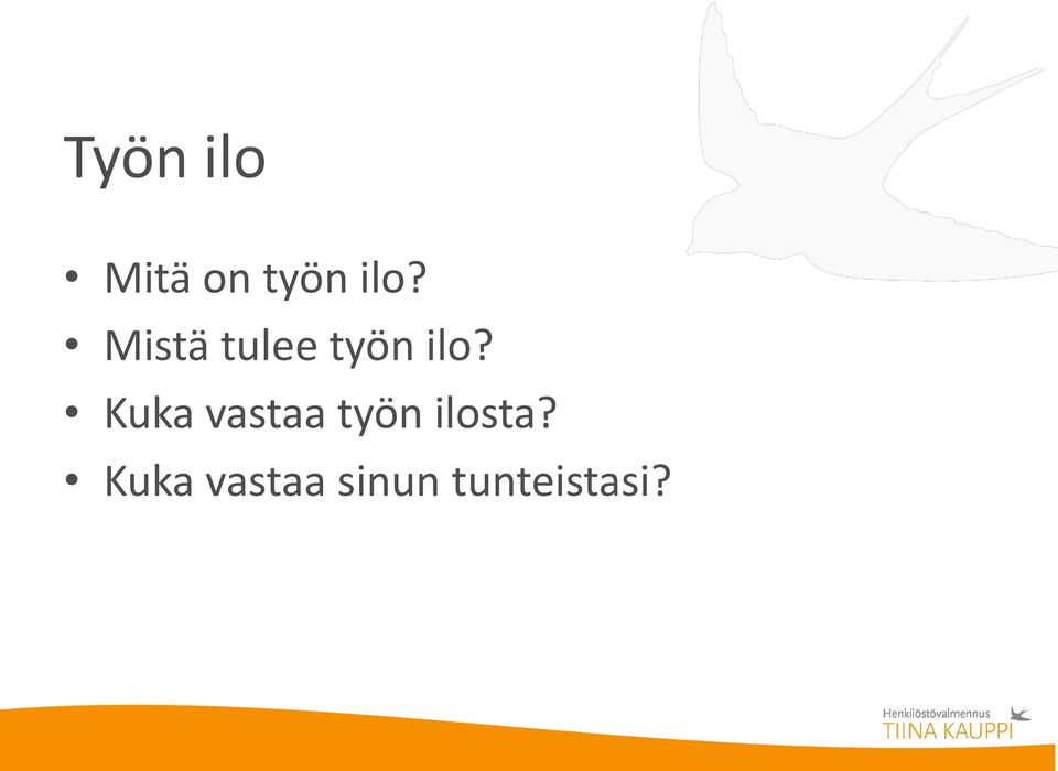 Kuka vastaa työn ilosta?