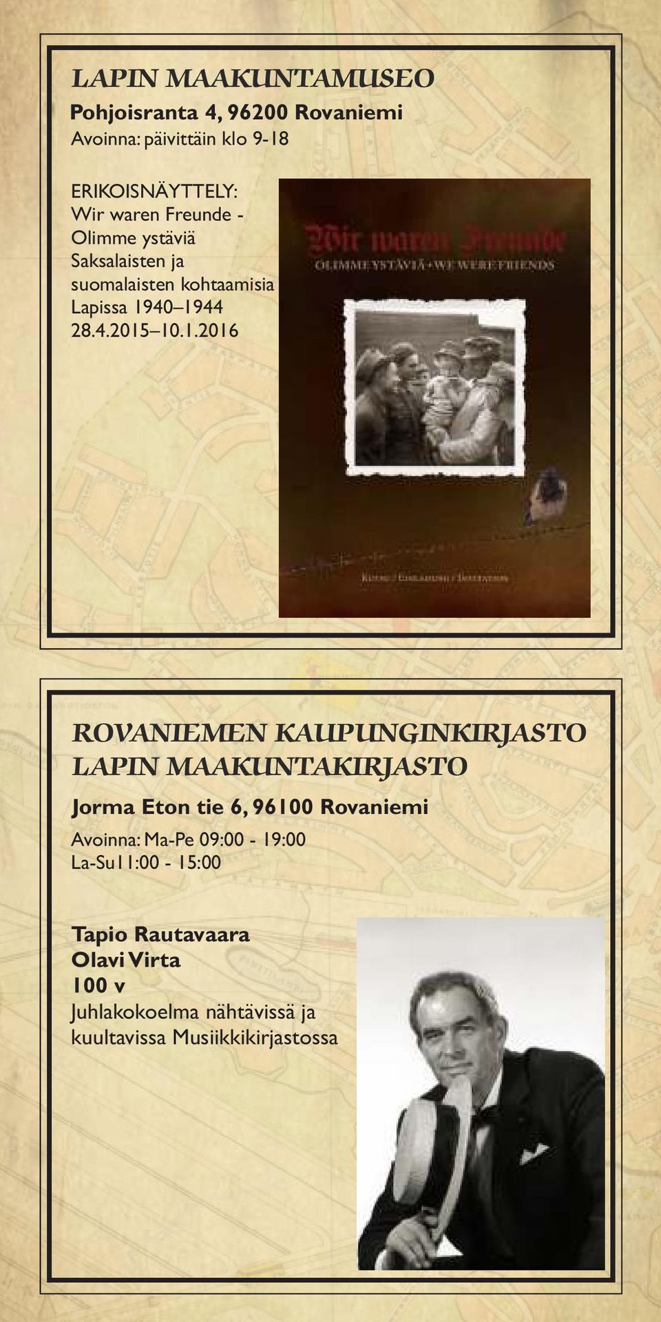 40 1944 28.4.2015 10.1.2016 ROVANIEMEN KAUPUNGINKIRJASTO LAPIN MAAKUNTAKIRJASTO Jorma Eton tie 6, 96100