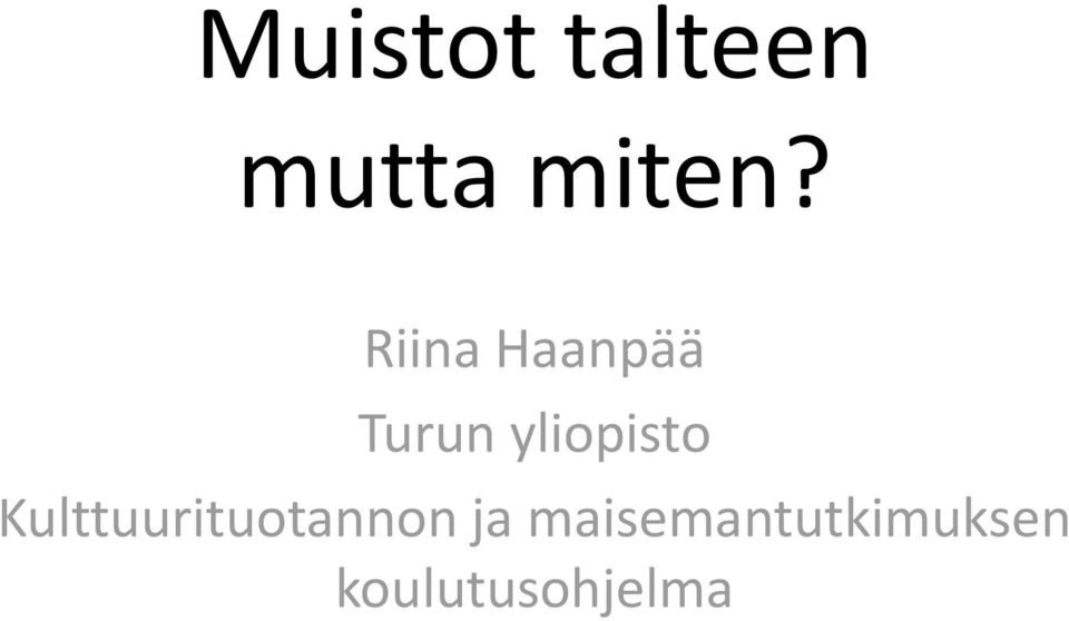 yliopisto Kulttuurituotannon