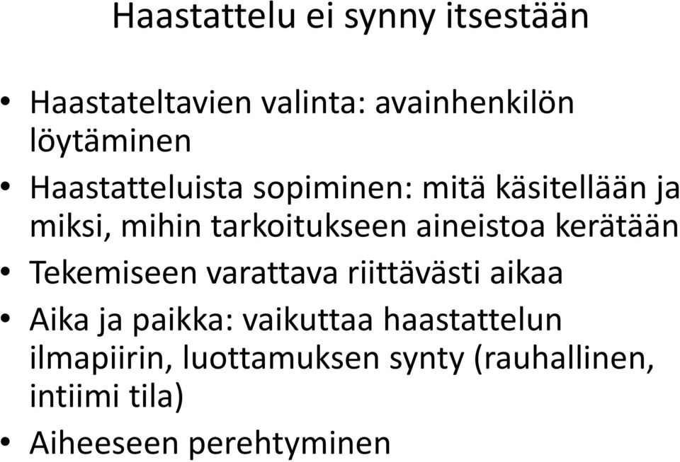 kerätään Tekemiseen varattava riittävästi aikaa Aika ja paikka: vaikuttaa