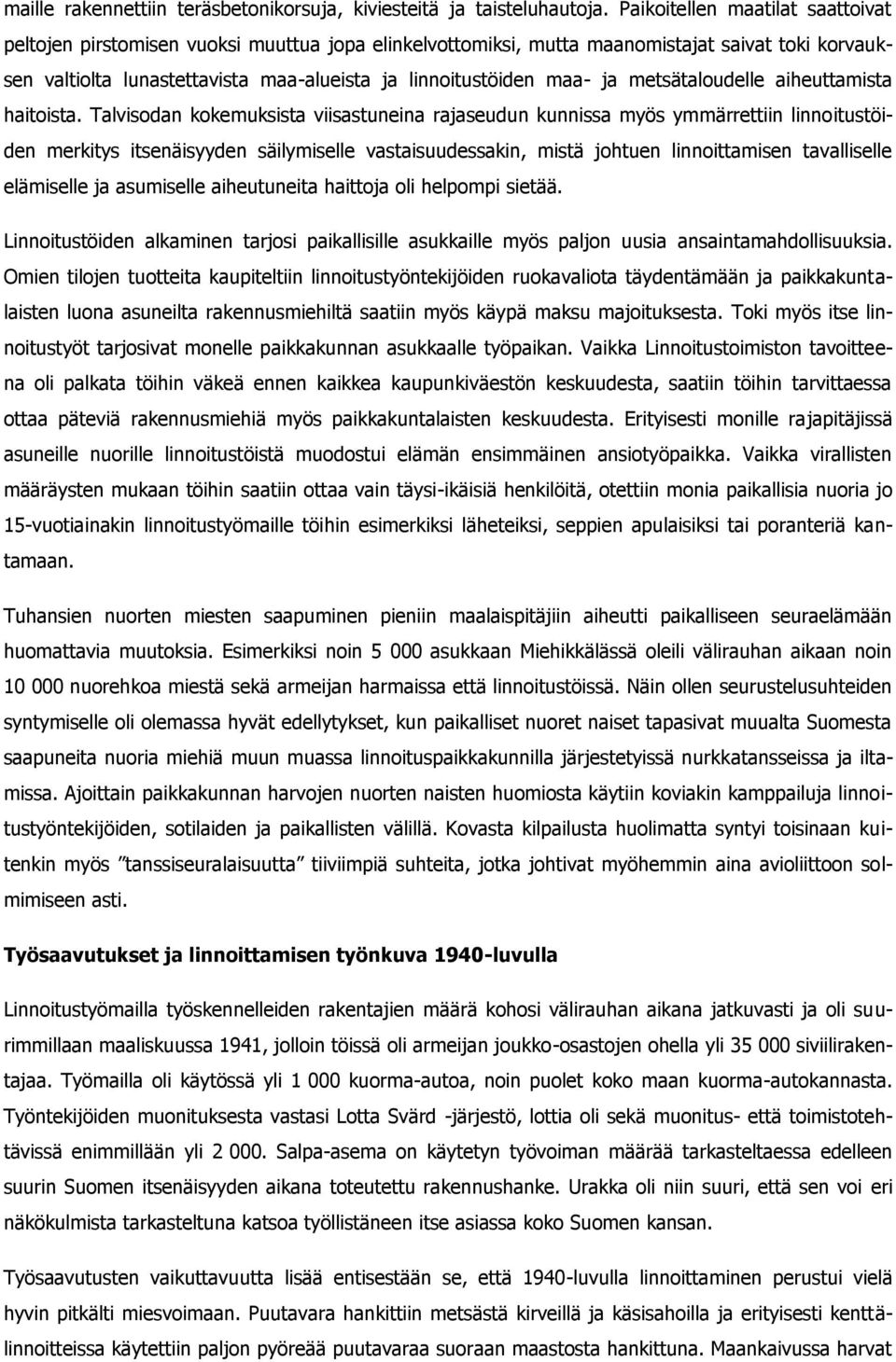 ja metsätaloudelle aiheuttamista haitoista.