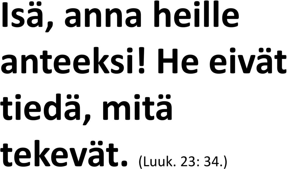 He eivät tiedä,