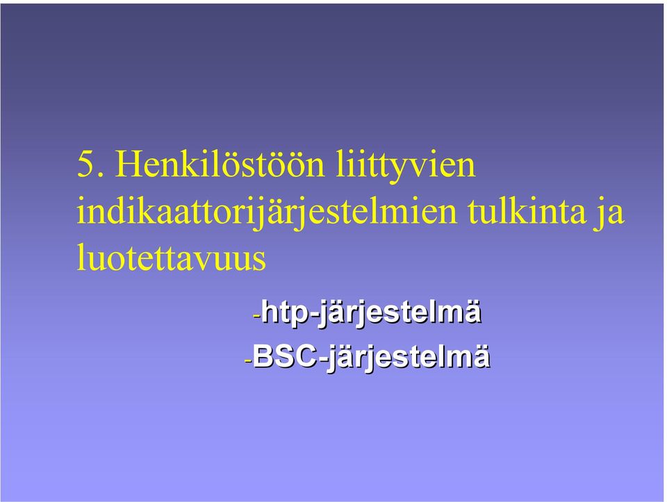 tulkinta ja luotettavuus